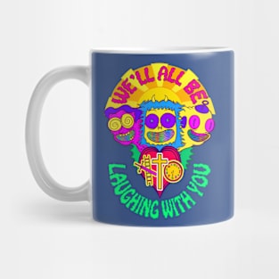 We'll all be laughing Mug